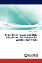 Cross-Layer Power and Rate Adaptation Techniques for Wireless Networks