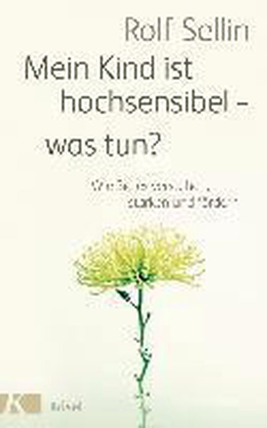 Mein Kind ist hochsensibel - was tun?