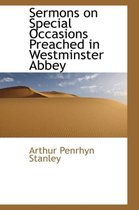 Sermons on Special Occasions Preached in Westminster Abbey