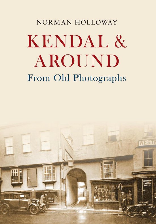 From Old Photographs - Kendal & Around From Old Photographs - cover