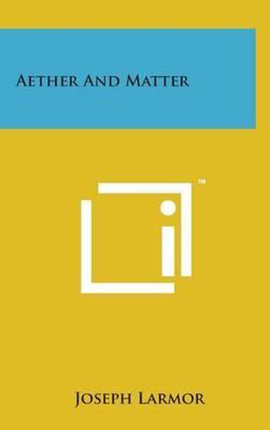 Aether and Matter by Joseph Larmor