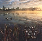 Natural Encounters: Loons in Morning Mist