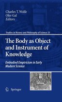 Studies in History and Philosophy of Science 25 - The Body as Object and Instrument of Knowledge