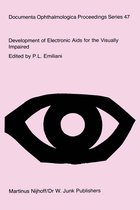 Documenta Ophthalmologica Proceedings Series 47 - Development of Electronic Aids for the Visually Impaired