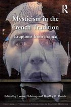 Contemporary Theological Explorations in Mysticism - Mysticism in the French Tradition