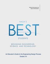 Nasa's Best Students - Beginning Engineering, Science, and Technology