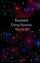 Beautiful Dying Systems