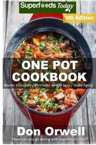 One Pot Cookbook: 170+ One Pot Meals, Dump Dinners Recipes, Quick & Easy Cooking Recipes, Antioxidants & Phytochemicals