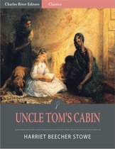 Uncle Tom's Cabin, or Life Among the Lowly (Illustrated Edition)