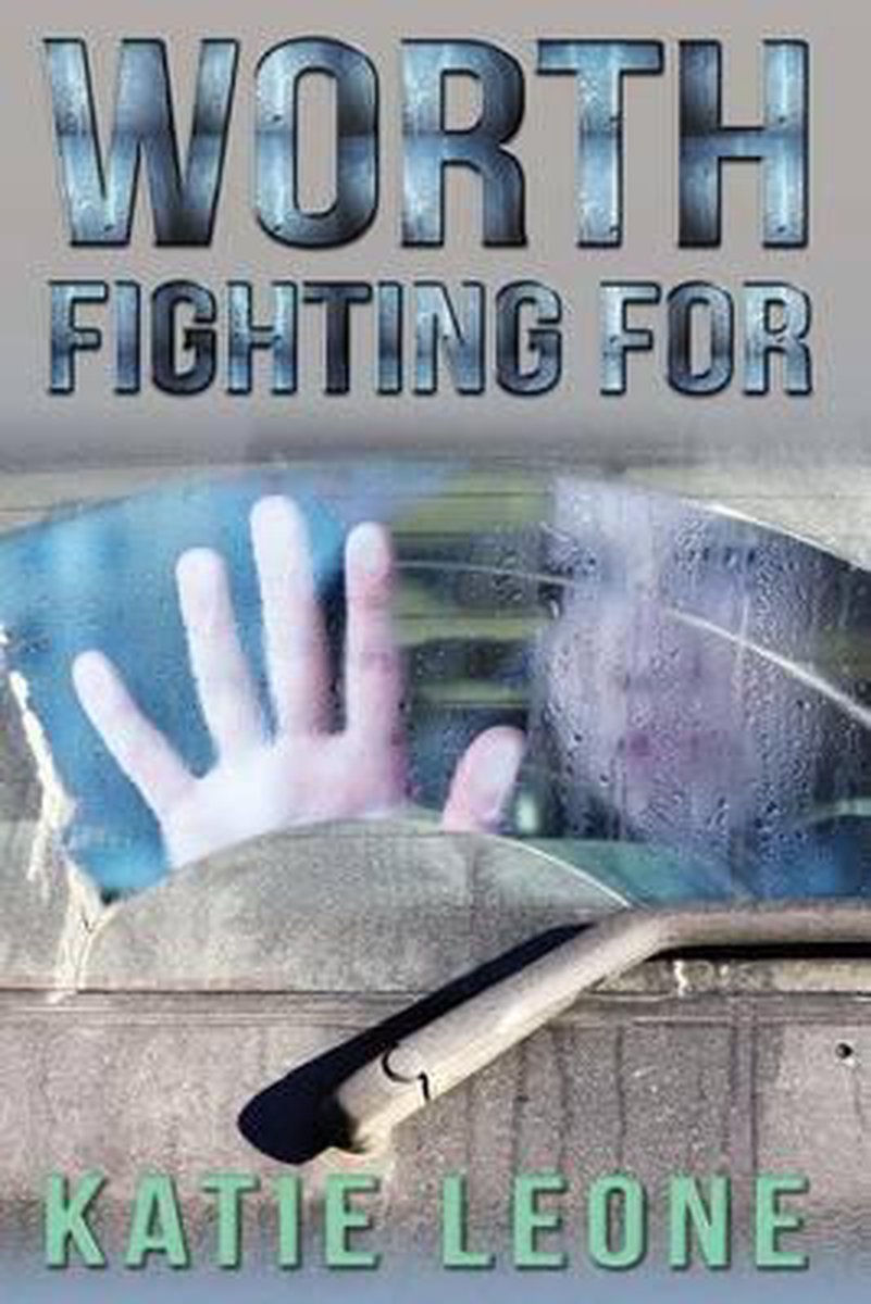 Unreachable- Worth Fighting For van Katie Leone