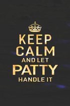 Keep Calm and Let Patty Handle It