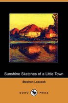 Sunshine Sketches of a Little Town (Dodo Press)