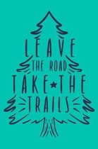 Leave the Road Take the Trails