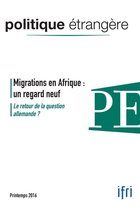 Politique étrangère - Migrations en Afrique : un regard neuf / Le retour de la question allemande ?