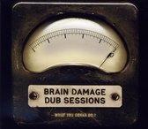 Brain Damage - Dub Sessions - What You Gonna Do? (CD)