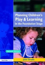 Planning Childrens Play and Learning in the Foundation Stage