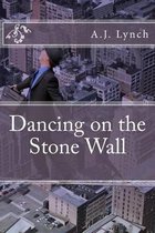 Dancing on the Stone Wall