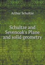 Schultze and Sevenoak's Plane and solid geometry