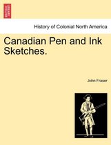 Canadian Pen and Ink Sketches.