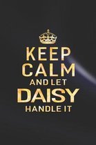 Keep Calm and Let Daisy Handle It