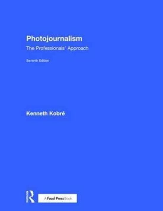 Photojournalism 9781138201705 Kobre Boeken bol