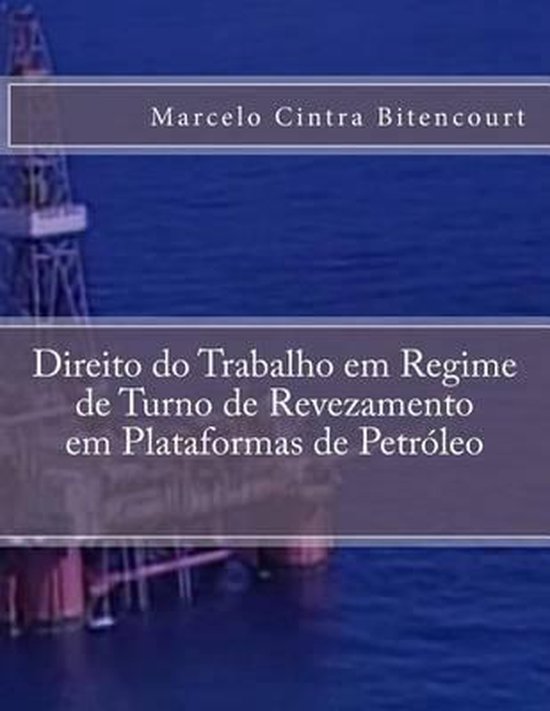 Direito Do Trabalho Em Regime De Turno De Revezamento Em Plataformas De Petr Leo Bol Com