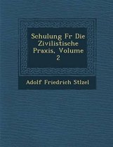 Schulung Fur Die Zivilistische Praxis, Volume 2