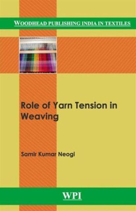 Role of Yarn Tension in Weaving 9789380308258 Samir Kumar Neogi