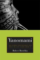 Yanomami - The Fierce Contreoversy and What We Might Learn From it