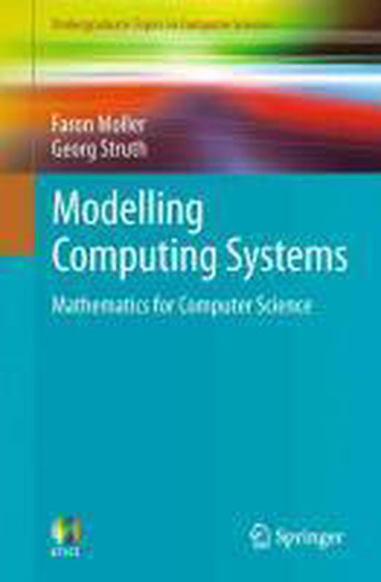Summary 'logic' of the study of Computer Science, partly based on the book Modelling Computing Systems