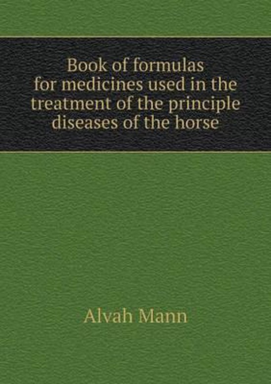 Book of formulas for medicines used in the treatment of the principle