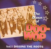 Dawn of Doo-Wop: Vol. 1: Digging the Roots