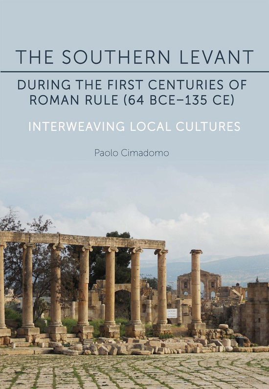 The Southern Levant during the first centuries of Roman rule ... - cover