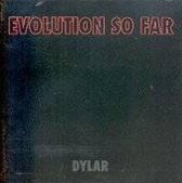 Evolution So Far - Dylar (CD)