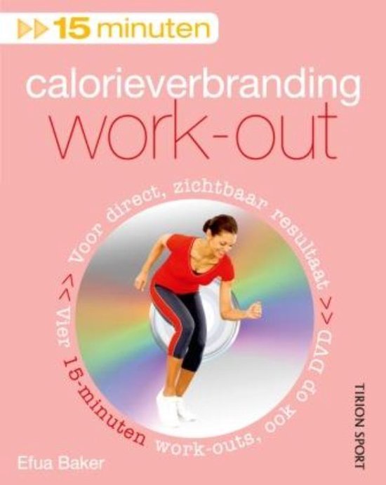 Cover van het boek '15 minuten calorie verbranding work-out' van Efua Baker