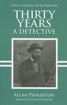 Thirty Years a Detective