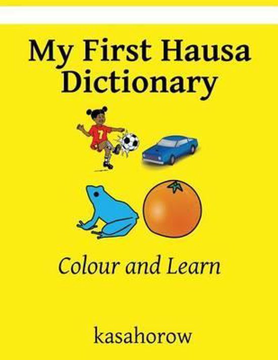 English Hausa My First Hausa Dictionary 9781537440392 Kasahorow