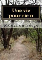 Une vie pour rie n