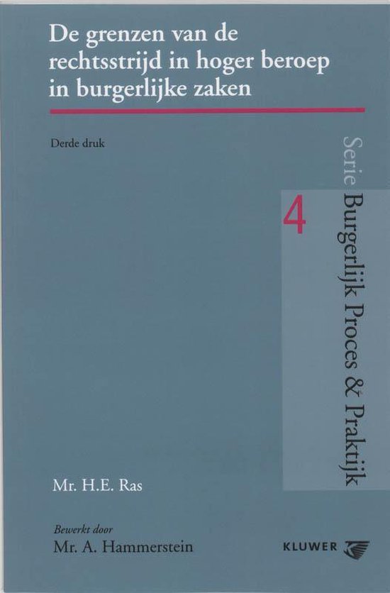 Cover van het boek 'De grenzen van de rechtsstrijd in hoger beroep in burgerlijke zaken / druk 3' van H.E. Ras en A. Hammerstein
