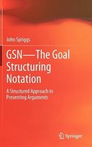 Gsn - The Goal Structuring Notation