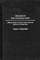 Dis-ease in the Colonial State