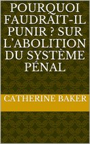 Pourquoi faudrait-il punir ? Sur l’abolition du système pénal