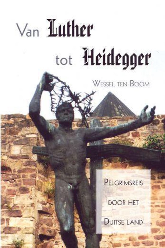 Van Luther tot Heidegger - Wessel Ten Boom | Northernlights300.org