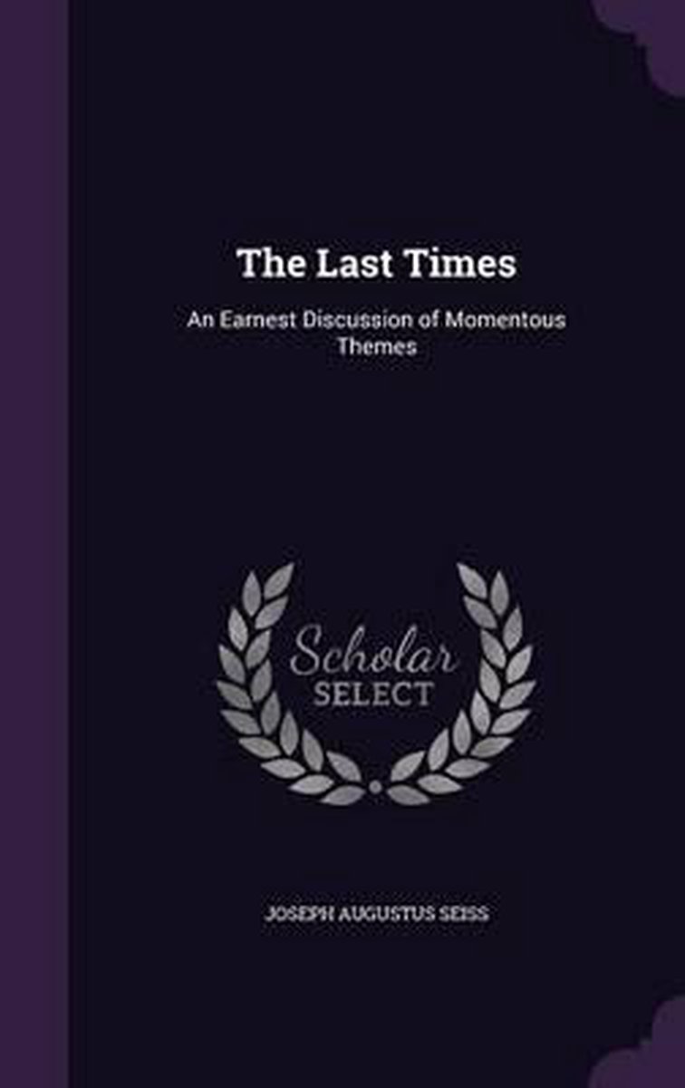 The Last Times van Joseph Augustus Seiss