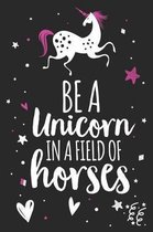 Be a Unicorn in a Field of Horses