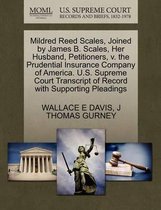 Mildred Reed Scales, Joined by James B. Scales, Her Husband, Petitioners, V. the Prudential Insurance Company of America. U.S. Supreme Court Transcript of Record with Supporting Pleadings