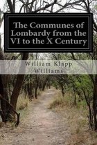 The Communes of Lombardy from the VI to the X Century