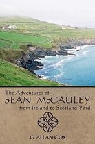 The Adventures of Sean McCauley, from Ireland to Scotland Yard