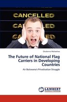 The Future of National Flag Carriers in Developing Countries