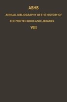 ABHB Annual Bibliography of the History of the Printed Book and Libraries: Volume 8